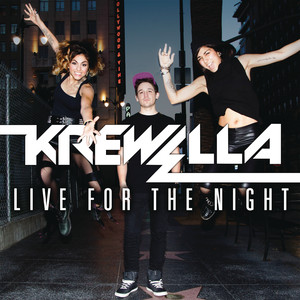Live for the Night - Krewella | Song Album Cover Artwork