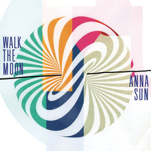 Anna Sun - WALK THE MOON | Song Album Cover Artwork