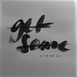 Get Some - Lykke Li | Song Album Cover Artwork