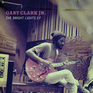 Bright Lights Gary Clark Jr. | Album Cover