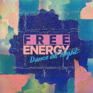 Dance All Night - Free Energy | Song Album Cover Artwork