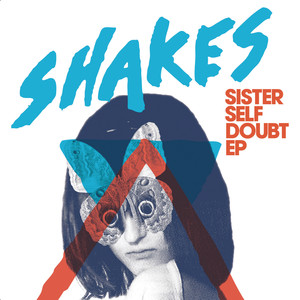 Sister Self Doubt - Get Shakes