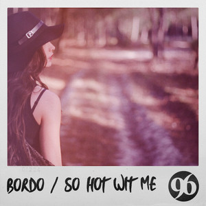 So Hot Wit Me - Bordo | Song Album Cover Artwork