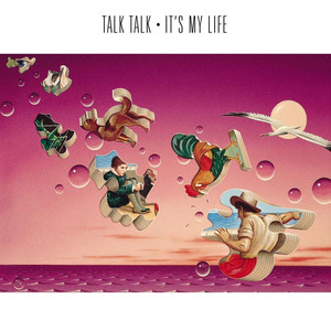 It's My Life - Talk Talk | Song Album Cover Artwork