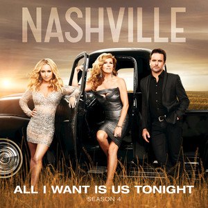 All I Want Is Us Tonight (feat. Riley Smith) - Nashville Cast