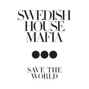 Save The World - Swedish House Mafia | Song Album Cover Artwork