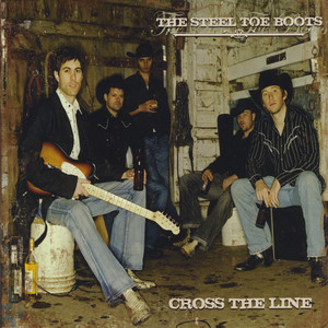 That Whiskey Did - The Steel Toe Boots
