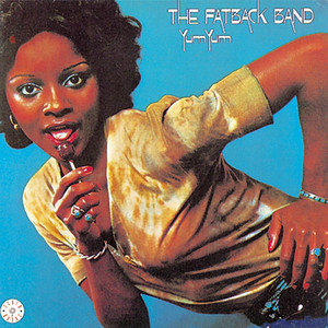 Yum Yum (Gimme Some) - The Fatback Band