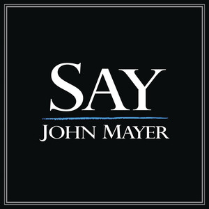 Say - John Mayer | Song Album Cover Artwork