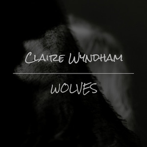 Wolves - Claire Wyndham | Song Album Cover Artwork