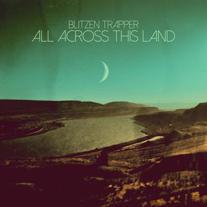 All Across This Land - Blitzen Trapper | Song Album Cover Artwork