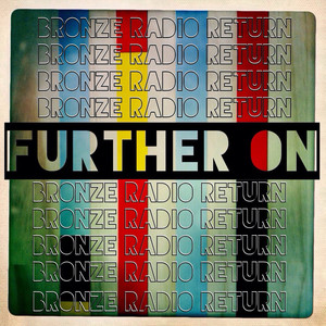 Further On - Bronze Radio Return | Song Album Cover Artwork