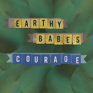 Courage - Earthy Babes | Song Album Cover Artwork