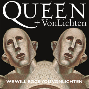 We Will Rock You VonLichten - Queen + VonLichten