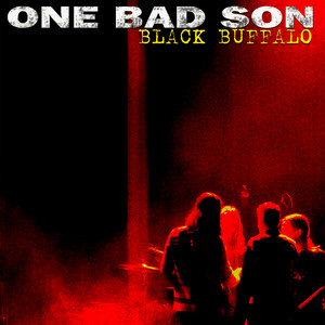Black Buffalo - One Bad Son | Song Album Cover Artwork