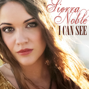 I Can See - Sierra Noble