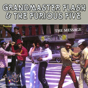 The Message (feat. Melle Mel & Duke Bootee) Grandmaster Flash & The Furious Five | Album Cover
