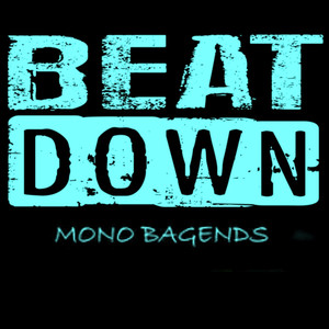 Beat Down - Mono Bagends | Song Album Cover Artwork