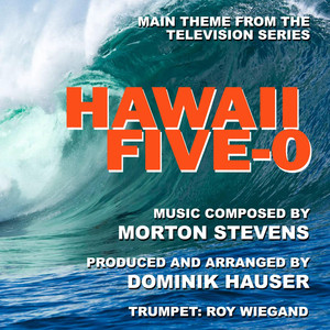 Hawaii Five-O - Theme (feat. Dominik Hauser) - Morton Stevens | Song Album Cover Artwork
