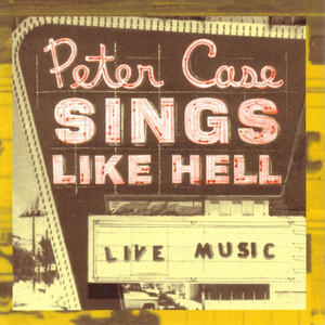 Well Runs Dry Peter Case | Album Cover