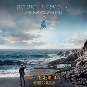 Wish That You Were Here - Florence + the Machine | Song Album Cover Artwork
