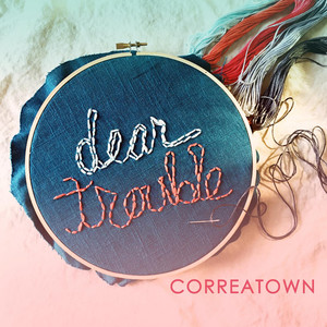Dear Trouble  - Correatown | Song Album Cover Artwork