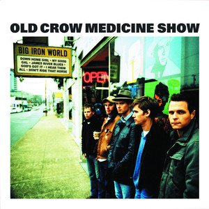 My Good Gal - Old Crow Medicine Show