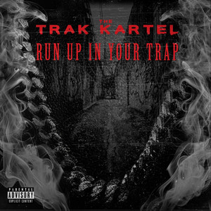 Run up in Your Trap - The Trak Kartel | Song Album Cover Artwork