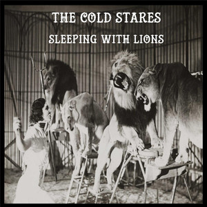 Sleeping with Lions - The Cold Stares