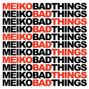 Bad Things Meiko | Album Cover