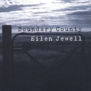 Boundary County - Eilen Jewell | Song Album Cover Artwork