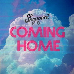 Coming Home - Sheppard | Song Album Cover Artwork