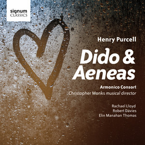 Dido & Aeneas, Z. 626, Act III Scene 2: Dido - “When I am laid in earth” - Rachael Lloyd, Armonico Consort & Christopher Monks | Song Album Cover Artwork