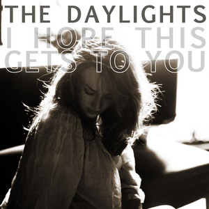 I Hope This Gets To You - The Daylights | Song Album Cover Artwork