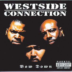 Bow Down - Westside Connection | Song Album Cover Artwork