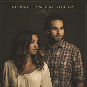 No Matter Where You Are - Us The Duo