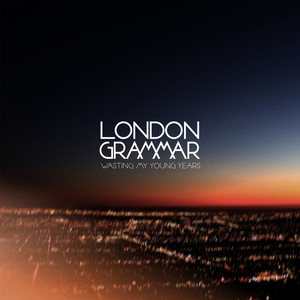 Wasting My Young Years London Grammar | Album Cover