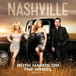 Both Hands on the Wheel (feat. Steve Kazee) - Nashville Cast | Song Album Cover Artwork