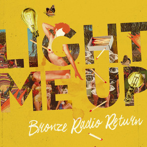 Light Me Up - Bronze Radio Return | Song Album Cover Artwork