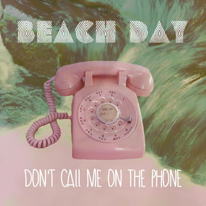 Don't Call Me On The Phone - Beach Day | Song Album Cover Artwork