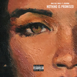 Nothing Is Promised Mike WiLL Made-It & Rihanna | Album Cover