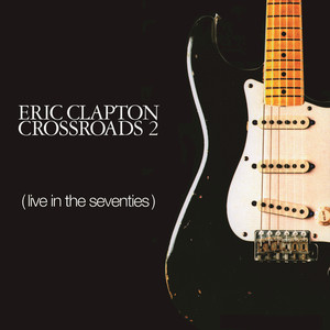 Further On Up the Road - Eric Clapton