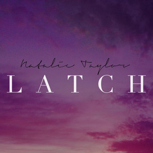 Latch - Natalie Taylor | Song Album Cover Artwork