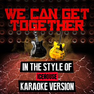 We Can Get Together - Icehouse | Song Album Cover Artwork