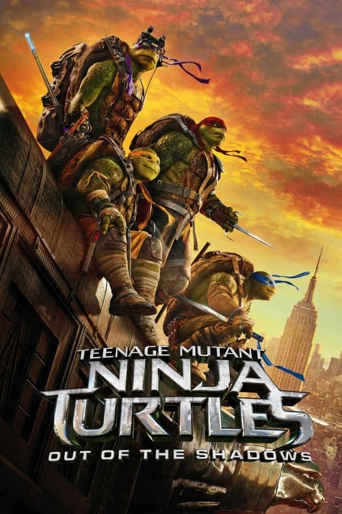 Teenage Mutant Ninja Turtles: Out Of The Shadows - poster