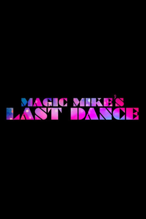Magic Mike's Last Dance - poster