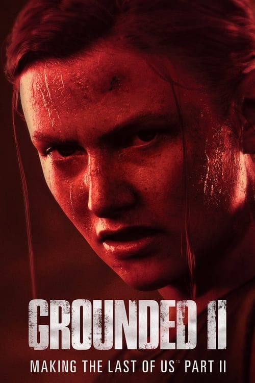 Grounded II: Making The Last of Us Part II - poster